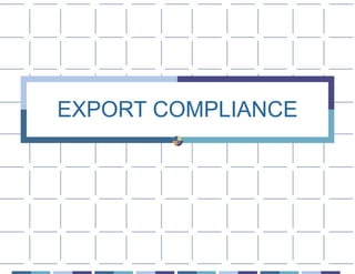 EXPORT COMPLIANCE
 
