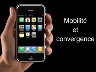 Mobilité et  convergence 