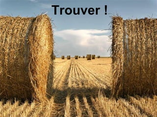 Trouver ! 