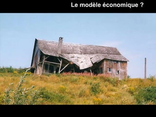 Le modèle économique ? 