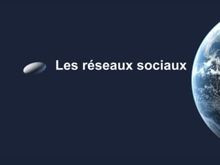 Les réseaux sociaux 