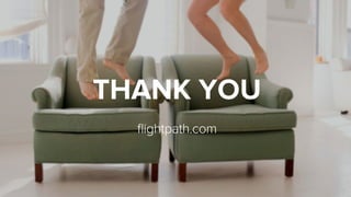THANK YOU 
flightpath.com 
