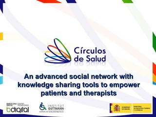 An advanced social network with knowledge sharing tools to empower patients and therapists 