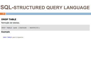 3
7
SQL-STRUCTURED QUERY LANGUAGE
37
 