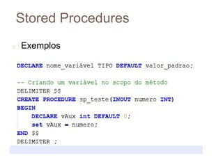 Stored Procedures
◻ Exemplos
8
3
 