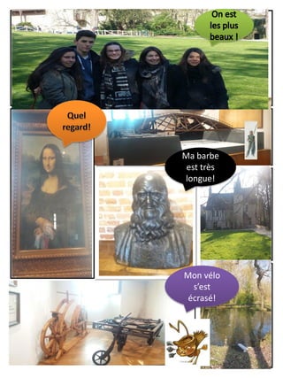 Ma barbe
est très
longue!
Mon vélo
s’est
écrasé!
 