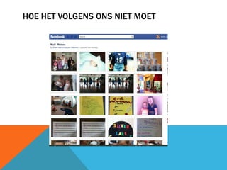 HOE HET VOLGENS ONS NIET MOET
 