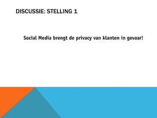 DISCUSSIE: STELLING 1
 