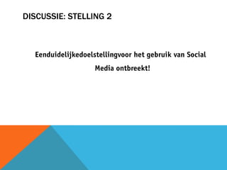 DISCUSSIE: STELLING 2
 