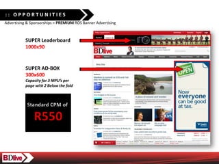 :: OPPORTUNITIES
Advertising & Sponsorships > PREMIUM ROS Banner Advertising



           SUPER Leaderboard
           1000x90


           SUPER AD-BOX
           300x600
           Capacity for 3 MPUs per
           page with 2 Below the fold
 