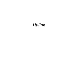 Uplink

 