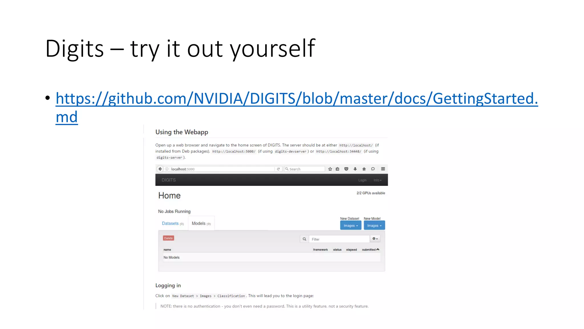 Digits – try it out yourself
• https://github.com/NVIDIA/DIGITS/blob/master/docs/GettingStarted.
md
 