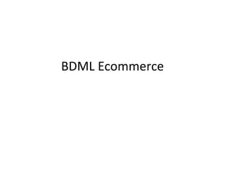 BDML Ecommerce
 