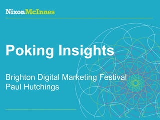 Poking Insights Brighton Digital Marketing Festival Paul Hutchings 