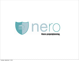 #nero projectplanning




Tuesday, September 7, 2010
 