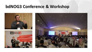 bdNOG3	Conference	&	Workshop
 