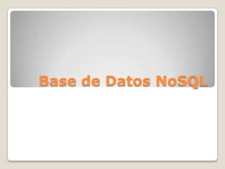 Base de Datos NoSQL
 