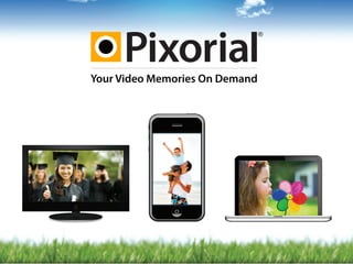 Your Video Memories On Demand
 
