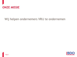 ONZE MISSIE Page  Page  Wij helpen ondernemers VRIJ te ondernemen 