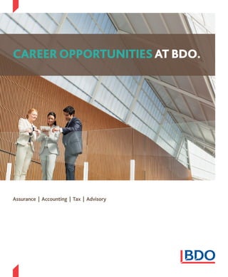 Career Opportunities AT BDO.

Assurance | Accounting | Tax | Advisory

 
