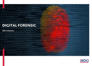 DIGITAL FORENSIC
BDO Indonesia
 