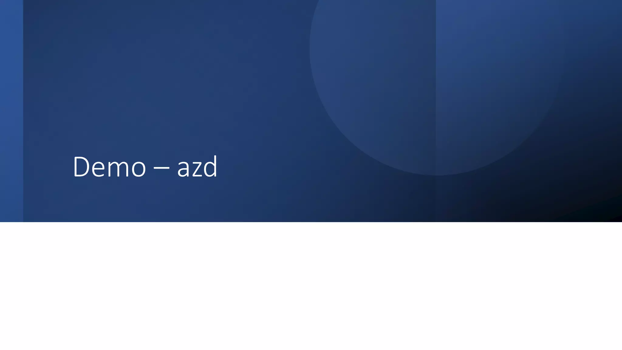 Classification: Public
Demo – azd
 