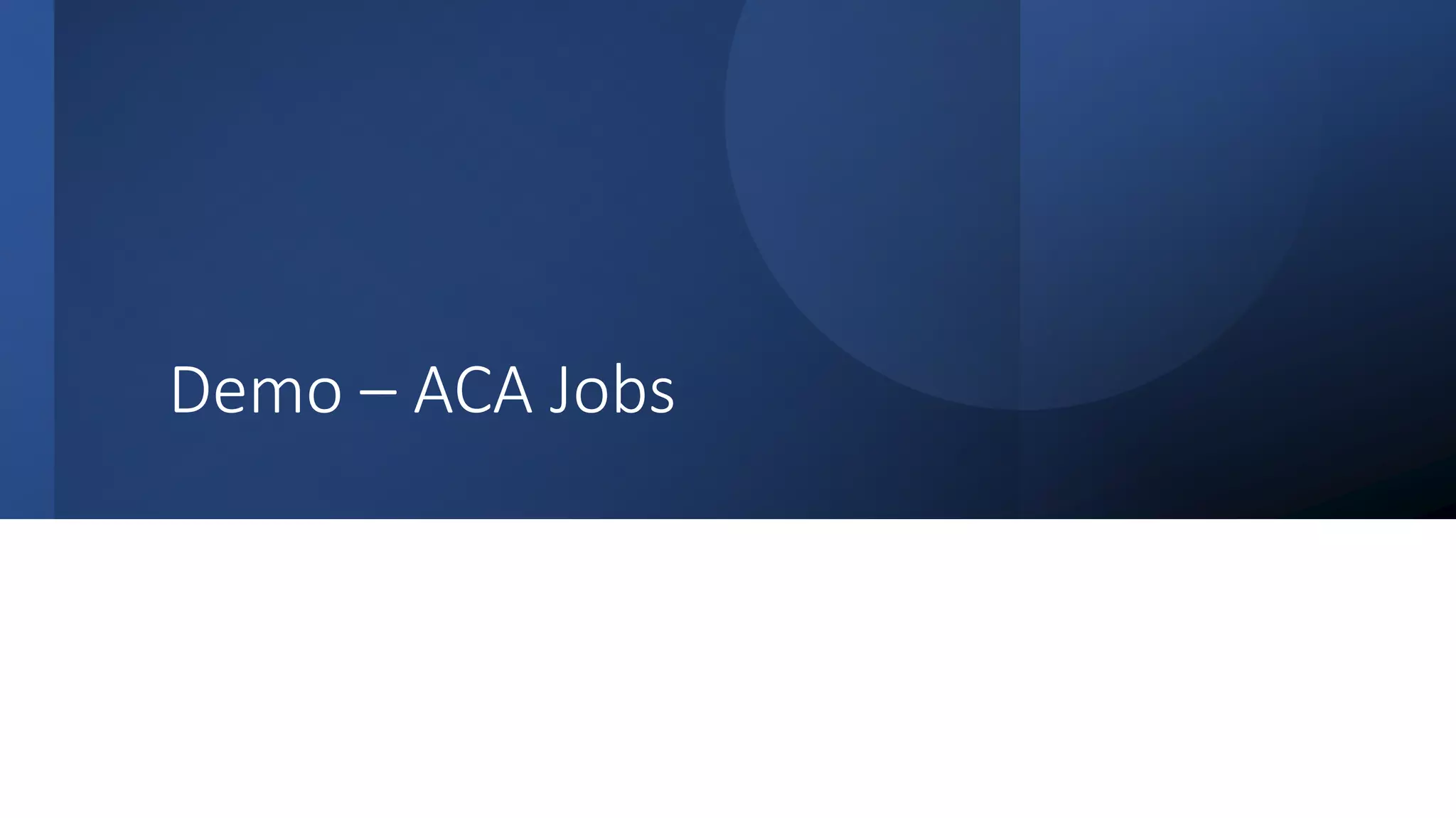 Classification: Public
Demo – ACA Jobs
 