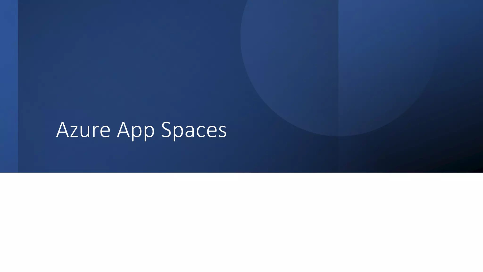 Classification: Public
Azure App Spaces
 