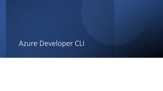 Classification: Public
Azure Developer CLI
 