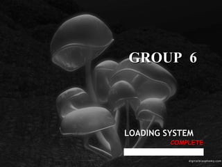 COMPLETE LOADING SYSTEM GROUP  6 