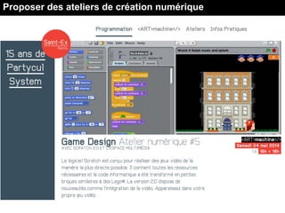 Proposer des ateliers de création numérique
 