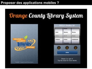 Proposer des applications mobiles ?
 
