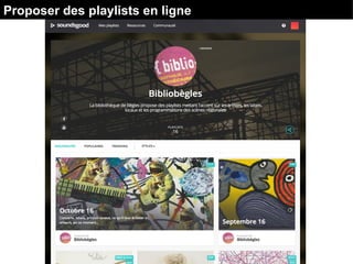 Proposer des playlists en ligne
 