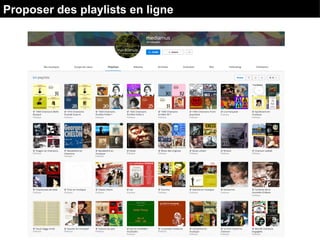 Proposer des playlists en ligne
 