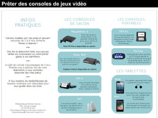 Prêter des consoles de jeux vidéo
 