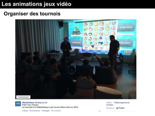 Organiser des tournois
Les animations jeux vidéo
 