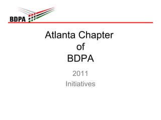 Atlanta Chapter  of BDPA 2011 Initiatives 