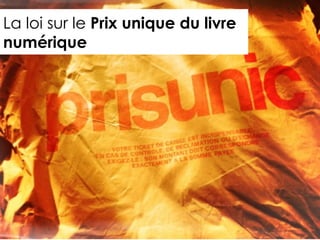 La loi sur le Prix unique du livre
numérique
 
