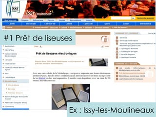 #1 Prêt de liseuses




                  Ex : Issy-les-Moulineaux
                  Ex. Issy-les-Moulineaux
 