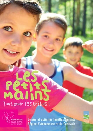 Toutpourlestribus!
Loisirs et activités familles, enfants
Région d’Annemasse et du Genevois
Les
Petits
Malins
 