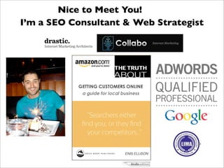 Nice to Meet You!
I’m a SEO Consultant & Web Strategist

              !
 