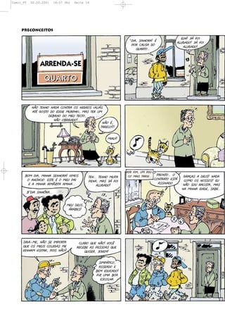 Comic_PT     02.10.2001    18:57 Uhr   Seite 14




     PRECONCEITOS

                                                                                                     "#45(DE(B&2
                                                                     A!2%'($2-4&:%5(*
                                                                                                   %9#<%!&5(DE(B&2
                                                                      C&:(,%#$%(!&
                                                                                                      %9#<%!&5
                                                                         )#%:+&???



                   ARRENDA-SE
                     QUARTO


              -6&(+"-4&(-%!%(,&-+:%(&$(-"<:&$(V%92E$
              %+*(<&$+&(!&("!!2"(0#:C4RW'(0%$(+":(#0
                       !"1%23&(!&(0"#(+",+&'(
                          -6&(&1:2<%!&5???
                                                     -6&(*'
                                                    +%:",&.5


                                                         02%#.




                                                                   C&:(B20'(#0(C&#I
       1&0(!2%'(02-4%($"-4&:%5(820&$(                               ,&(0%2$(+%:!"??? C:&-+&???(&      <:%F%$(%(!"#$5(-%!%
                                              +"-???(+"-4&(0#2+%
        &(%-H-,2&?("$+"(*(&(0"#(C%2(                                               ,&-+:%+&("$+E      ,&0&(&$(-&$$&$5("#
                                              C"-%'(0%$(DE(B&2
         "(%(02-4%(2:0672+%(%02-%???                                                 %$$2-%!&?       -6&($&#(:%,2$+%'(0%$
                                                   %9#<%!&5(
                                                                                                     -%(02-4%(2!%!"'($%1"???
           1X!2%($2-4N:%???(


                                  0"#(!"#$'
                                   E:%1"$5




      !2<%I0"'(-6&($"(20C&:+%            ,9%:&()#"(-6&5(8&,J
      )#"(&$(0"#$(,&9"<%$(0"            :","1"(%$(C"$$&%$()#"
      8"-4%0(82$2+%:'(C&2$(-6&.             )#2$":'(D&8"05


                                                    $20CE+2,&'
                                                    %$$"%!&("
                                                  1"0("!#,%!&5
                                                  B27(#0%(1&%
                                                     "$,&94%?
 