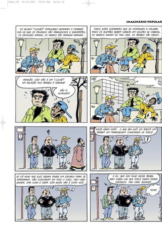 Comic_PT   02.10.2001   18:59 Uhr   Seite 19




                                                                                            IMAGINÁRIO POPULAR

        &$(8"94&$(>,92,4*$@(C&C#9%:"$(!"0&:%0(%(0&::":5            +&!&$("$+"$(!2$C%:%+"$()#"($"(,&-+2-#%0(%(#+2927%:=
      !27I$"()#"(&$(2+%92%-&$($6&(C:"<#2F&$&$("("-<%+%+G"$'      +&!&$(&$(%9"06"$(1"1"0(,":8"D%("0(,%9FG"$(!"(,%1"!%9'
       &$("$,&,"$"$($&82-%$'(&$(-"<:&$($6&(,:2%-F%$(<:%-!"$???   &$(<:"<&$(%-!%0(!"(02-2I$%2%'(&$(E:%1"$($6&(8%!2&$???




            %+"-F6&'(2$$&(-6&(*(#0(>,92,4*@5
           "0(:"9%F6&(%&$(E:%1"$(*(8":!%!"5(


                                        -6&(*'
                                       %90&#:&.(
                                                                                                            +%,




                                                                    8&,J$(82:%0("$+".???(&()#"(":%("9".(#0(+#:,&.(#0
                                                                     E:%1".(#0(0%::&)#2-&.(,&-B#-!"0I$"(+&!&$5???




     "#(,E(%,4&()#"("9"$(!"82%0(B%7":(#0("$B&:F&(C%:%($"                         "("#'()#"($&#(B294&(!"$$"(E:%1"'(
     2-+"<:%:"0'(-6&(,&-,&:!%.("0(+&!&(&(,%$&'(0"#(,%:&                       !"8&(!27":I94"()#"(+&!&$(!"8"0(B%7":
     $"-4&:'(#0%(,&2$%(*(,":+%=("$+%(<"-+"(-6&(*(,&0&(-L$5???                      "$B&:F&$'(0"#(,%:&($"-4&:55


                                                                                                                  +&0%5
 