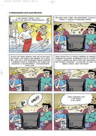 Comic_PT   02.10.2001   18:56 Uhr   Seite 8




     A PUBLICIDADE LAVA MAIS BRANCO


                &(0"#(,4%0CN(*(+:#-B%((O("0(P                  -6&()#":&(,2+%:(&(L182&'(0%$(B:%-,%0"-+"'(!"(8"7("0
           "#(9%8&(&(0"#(,46&(,&0(T U D A S S E A D O               )#%-!&'(&(C"$$&%9(!%(C#192,2!%!"("3%<":%


                                                                                &(0"#
                                                                                     (<%+&(
                                                                                   <%+2$,% ,&0"
                                                                                          $Q
                                                                                               ?????
                                                                                           ####
                                                                                       02%#




      DE(82$+"("$+"(0#-!&(%:+2B2,2%9(&-!"(-6&(4E(-"0(B"2&$'    D&<%0(0"$0&(,&0(&$(2-$+2-+&$(C:20E:2&$(!&(2-!28/!#&5
      -"0(<&:!&$'(-"0(-"<:&$'(-"0(E:%1"$.5($&9("(B"92,2I       !2$B%:F%!&(,&0(4#0&:'(1&01%:!"2%0I-&$(!"(>,92,4*$@
      !%!"'(2$$&(9"8%(%()#J.(!"0%$2%!%$(20%<"-$($20C92$+%$      "(+"-4&(%(,":+"7%()#"(!"C&2$(+"0&$(0%2$(!2B2,#9!%!"$
       "($&1:"+#!&(,4"2%$(!"("$+":"L+2C&$()#"(%,%1%0(C&:       C%:%("-,%:%:(%(:"%92!%!"5???(-%(82!%(:"%9'(4E(,4#8%'(4E
       2-B9#"-,2%:(&$(+"9"$C",+%!&:"$5???(2-,&-$,2"-+"0"-+"'             E:%1"$'(<&:!&$'(0%#$5(-6&(%,4%$.
                          )#":&(!27":???

                           (,&0
                     9%8%!& 3(            (
                       0% -,4%         )#"                                     C&2$5
                               . -%/ 94&:
                      ,&:"$.(&;       0 "                                     ,9%:&5             2,+:
                                                                                                     2,
                                   (&(                                                       "(+: 94":
                                $&#                                                       B#0    #
                                                                                       C": %(%(0 5
                                                                                        C%: ,42,




                                       555
                                                                                ,%:9%($,42B":2$+%5(4#05

                                      #                                              *(+6&(1&-2+%5

                                    #%
                                                                                    *(+6&(9&#:%55???



                                                                                             BO,
                                                                                     E EU BE A-CALA
                                                                                         ,C OL
                                                                                  GLUGLU      CHUA
                                                                                                  C
 