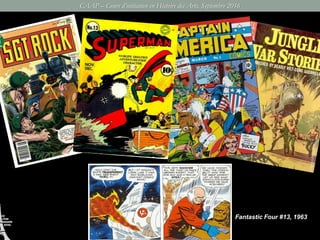 CAAP – Cours d’initiation en Histoire des Arts, Septembre 2016
Fantastic Four #13, 1963
 