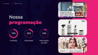 Nossa
programação
70%
Conteúdo
20%
Publicidade
10%
Informações
do salão
b . d r o p s ———— M í d i a K i t
 