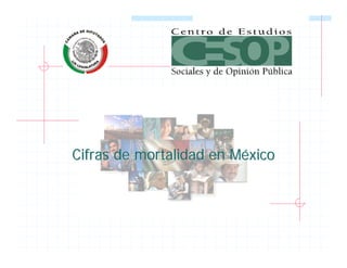 Cifras de mortalidad en México 
 
