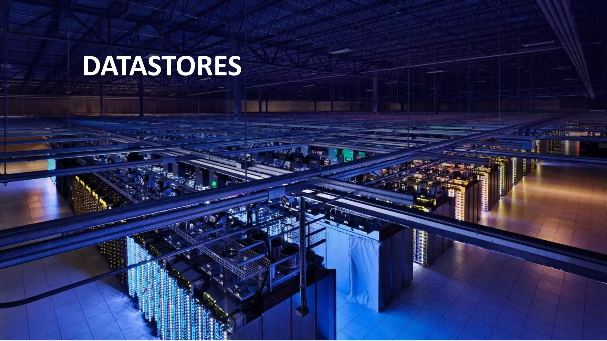 DATASTORES
 