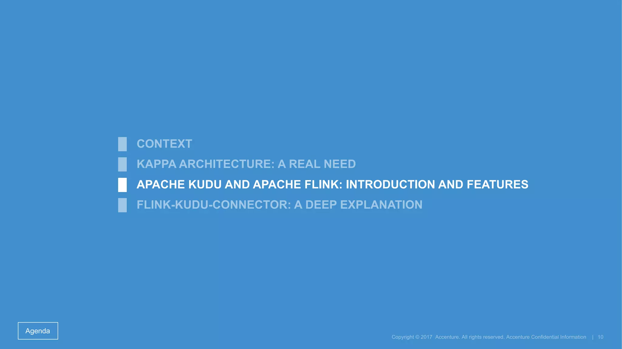 █ APACHE KUDU AND APACHE FLINK: INTRODUCTION AND FEATURES
Agenda
 