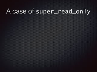 A case of super_read_only
 